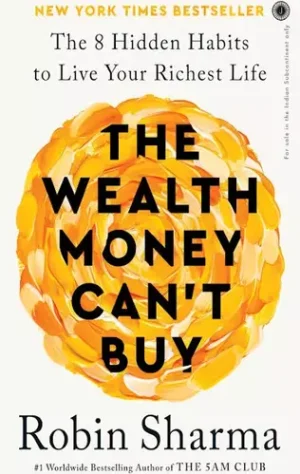 The Wealth Money Can't Buy" by Robin Sharma